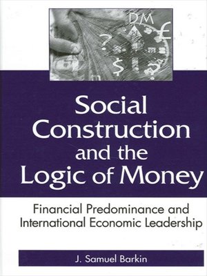 cover image of Social Construction and the Logic of Money